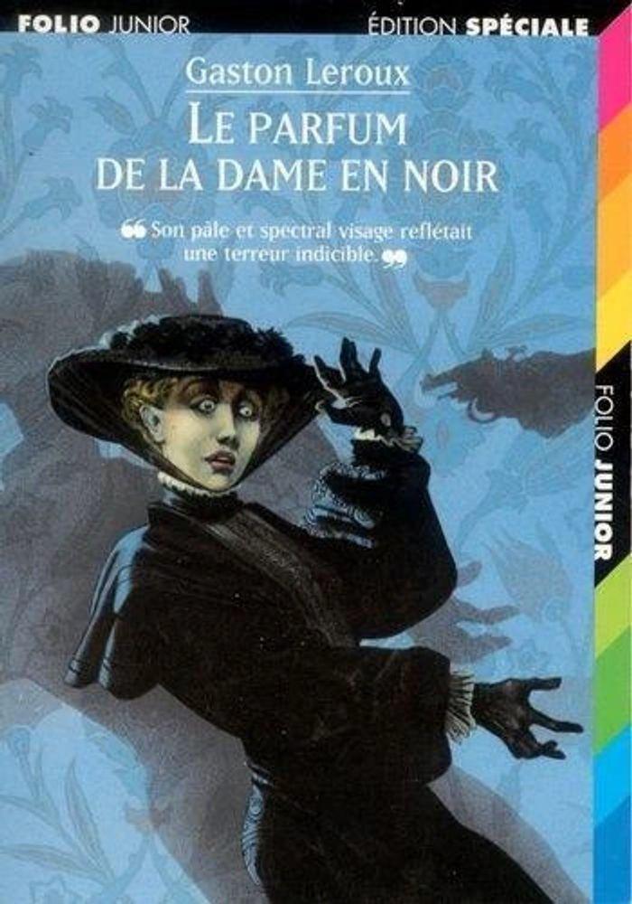 “Le Parfum de la dame en noir” de Gaston Leroux