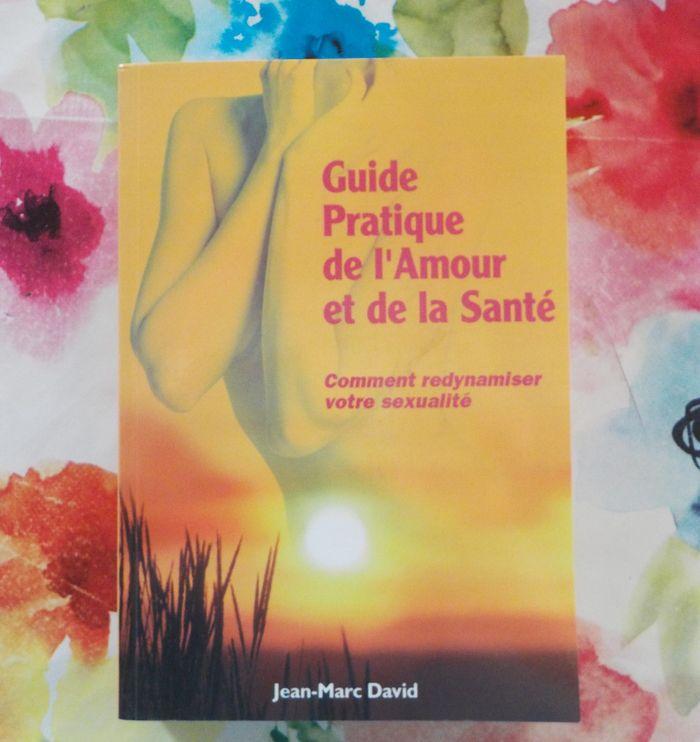 GUIDE PRATIQUE DE L'AMOUR ET DE LA SANTE par J.M. DAVID - photo numéro 1