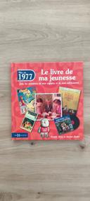 Nés en 1977 - Le livre de ma jeunesse