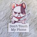 Autocollant Don’t Touch My Phone Chien