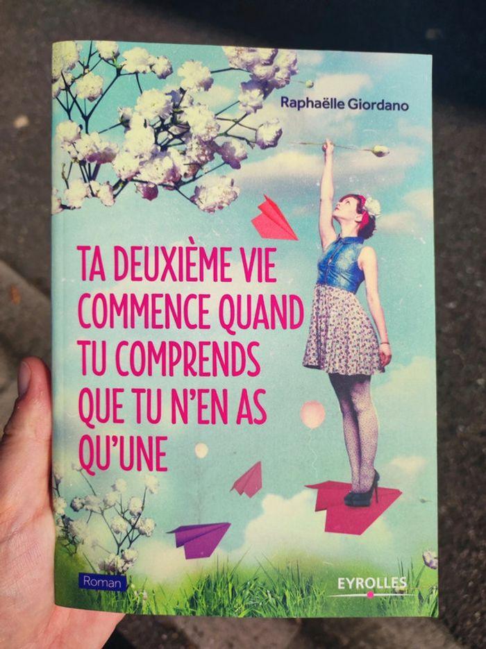 Raphaëlle Giordano Ta deuxième vie commence quand tu comprends que tu n'en as qu'une - photo numéro 1