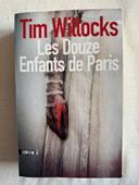 Les douze Enfants de Paris Tim Willocks