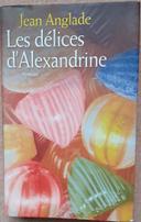 DELICES D’ALEXANDRINE de Jean Anglade (éditions France Loisirs)