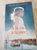 Livre À la vie, à la mer - Évelyne Néron Morgat