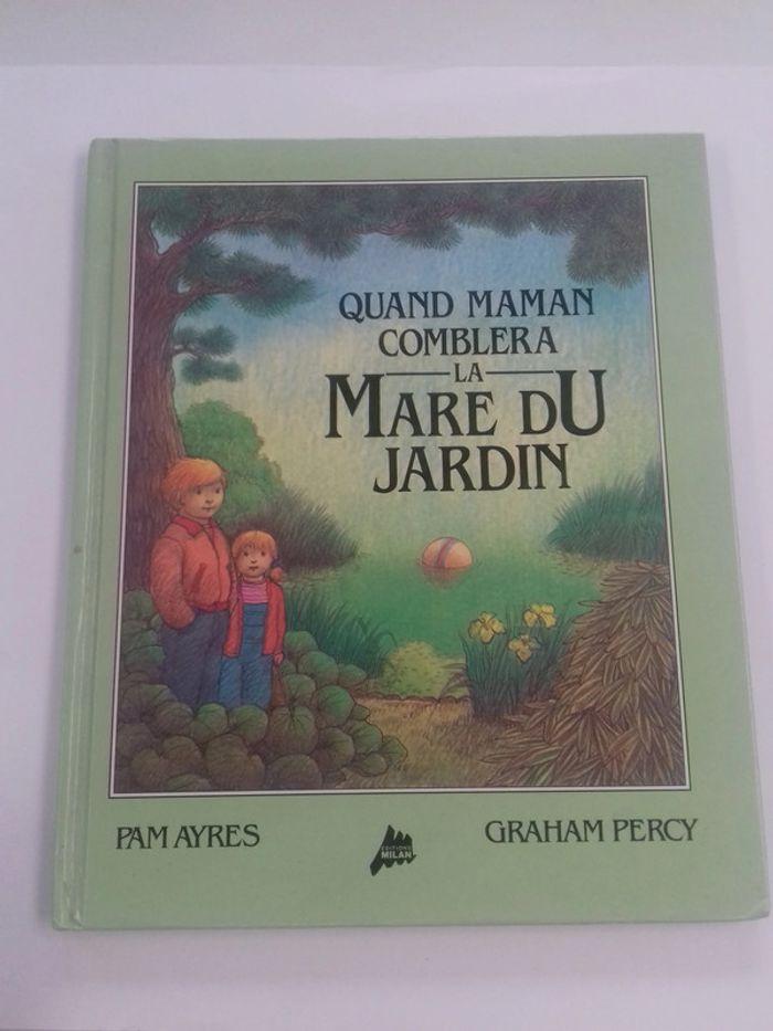 Quand maman comblera la mare du jardin - photo numéro 1