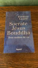 Socrate, Jesus et Bouddha - Frédéric Lenoir